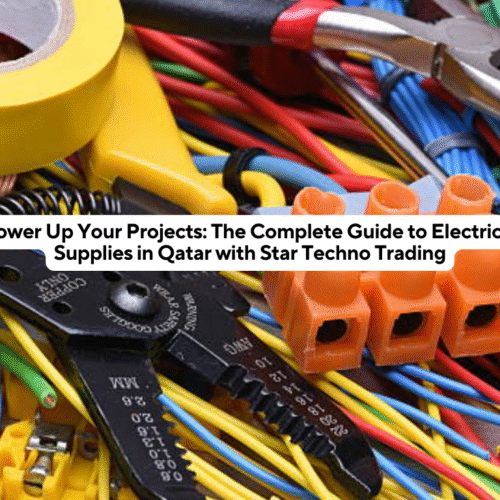 Power Up Your Projects: The Complete Guide to Electrical Supplies in Qatar with Star Techno Trading