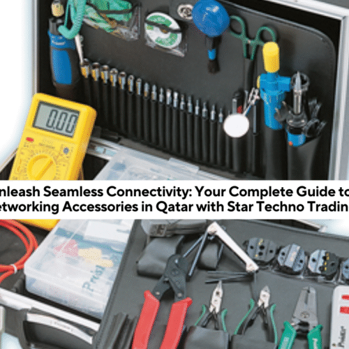 Unleash Seamless Connectivity: Your Complete Guide to Networking Accessories in Qatar with Star Techno Trading