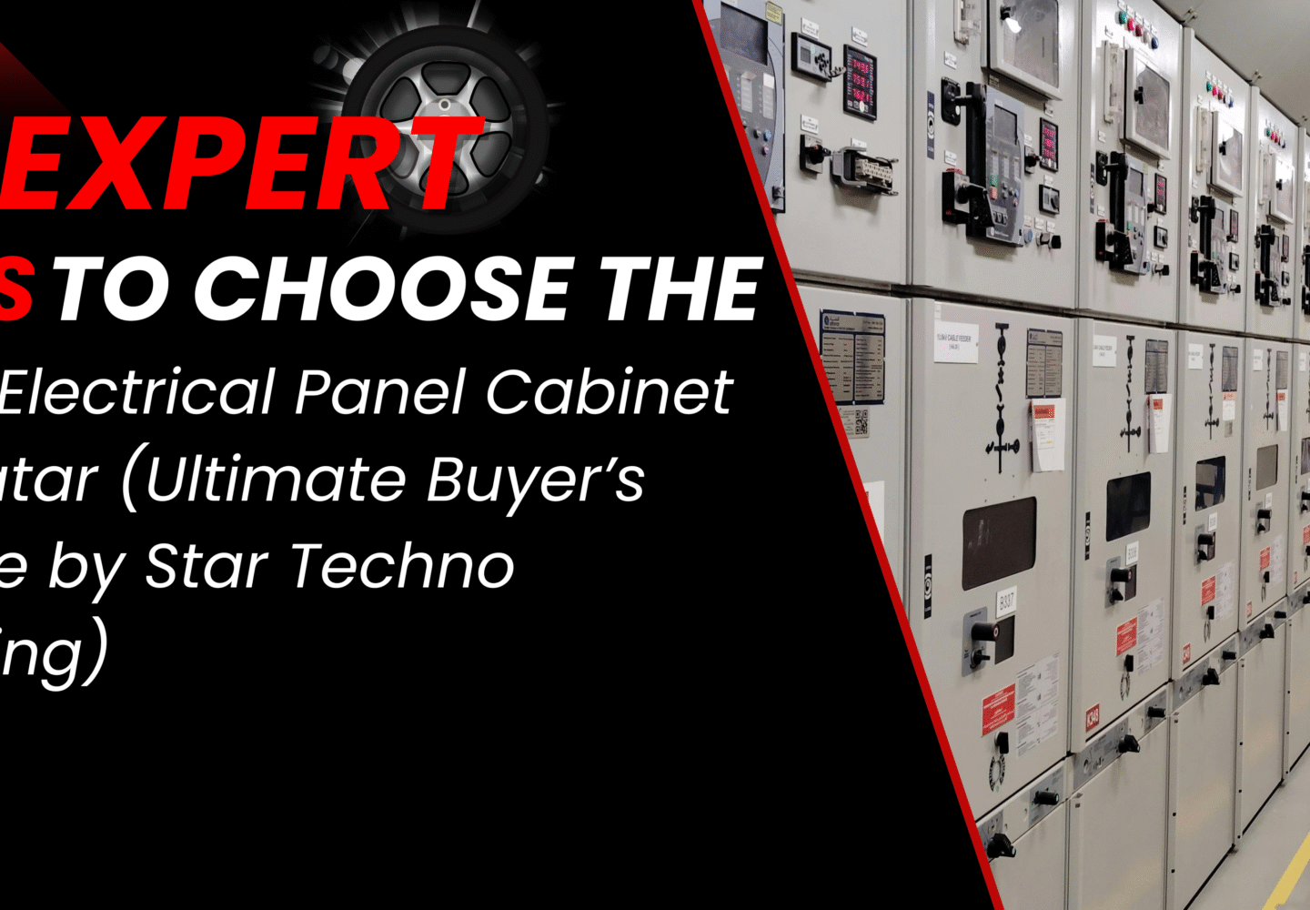 10 Expert Tips to Choose the Best Electrical Panel Cabinet in Qatar (Ultimate Buyer’s Guide by Star Techno Trading)