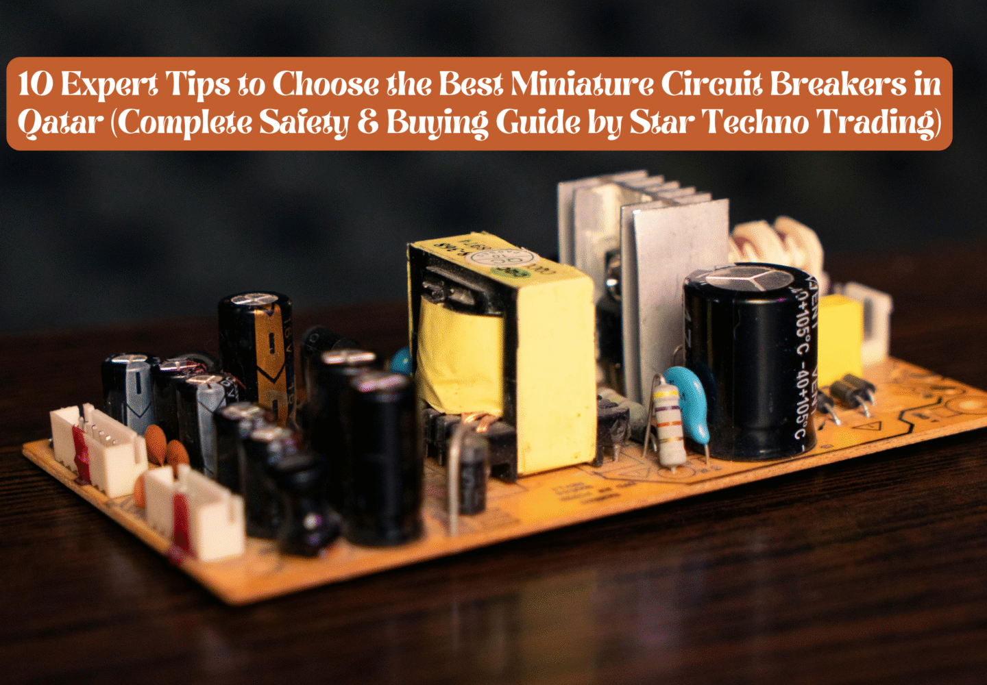 10 Expert Tips to Choose the Best Miniature Circuit Breakers in Qatar (Complete Safety & Buying Guide by Star Techno Trading)