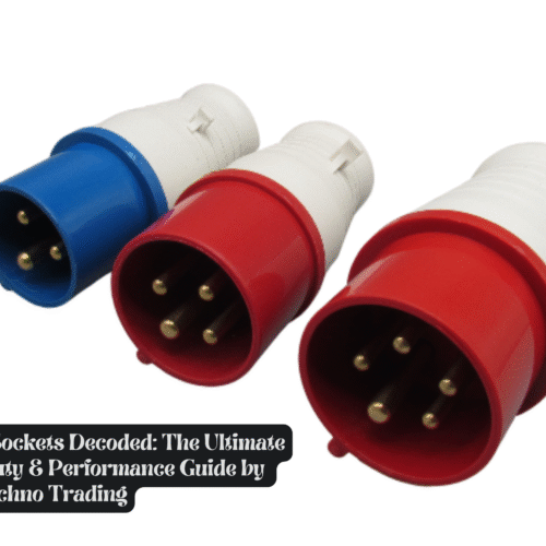 Industrial Type Plug & Sockets Decoded: The Ultimate Power-Safe, Heavy-Duty & Performance Guide by Star Techno Trading