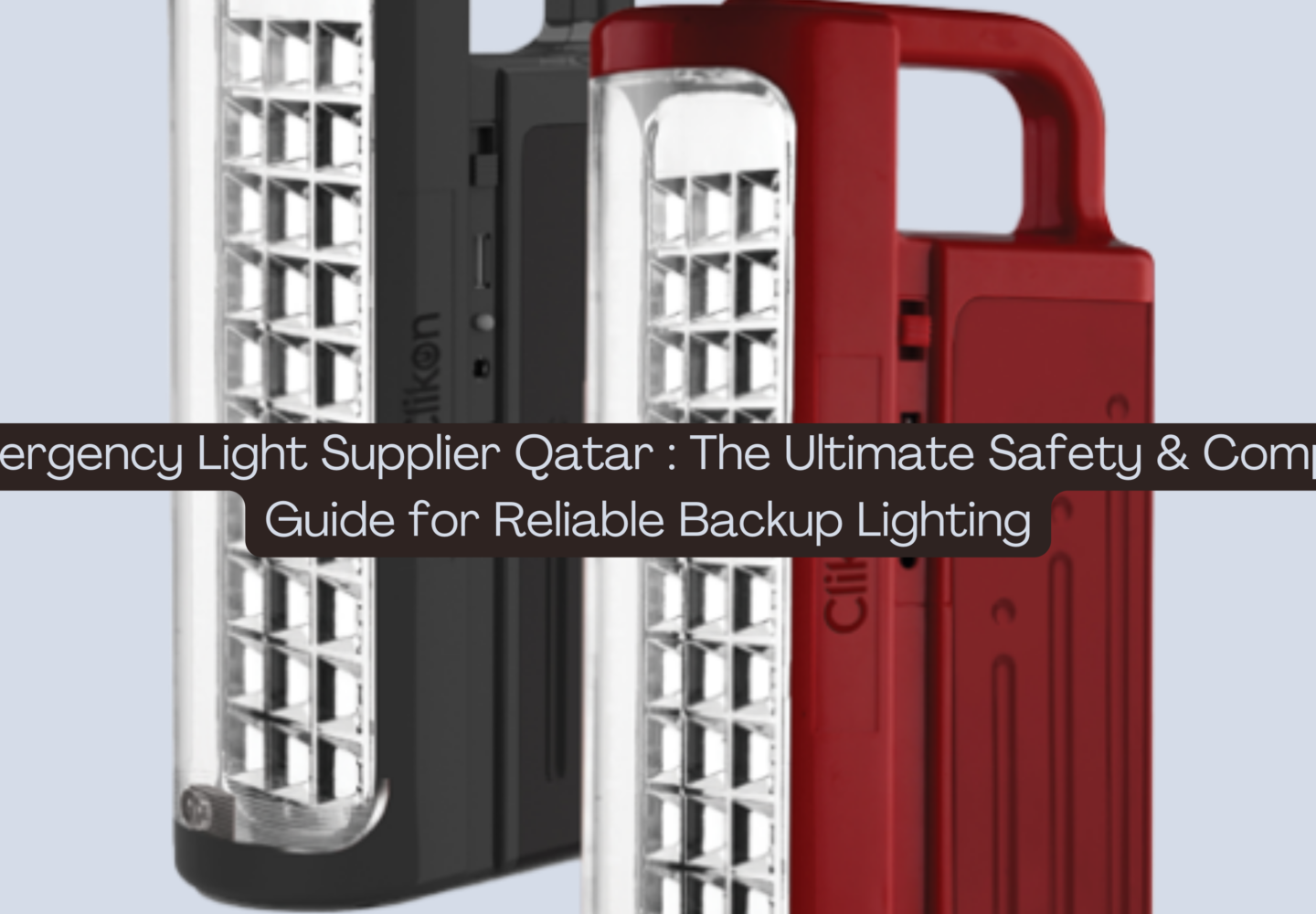 LED Emergency Light Supplier Qatar The Ultimate Safety & Compliance Guide for Reliable Backup Lighting